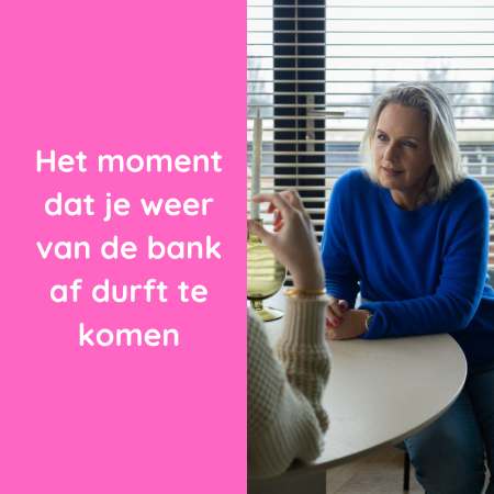 het moment dat je weer van de bank af durft te komen