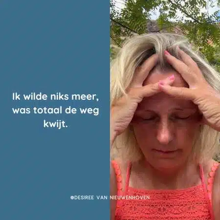Ik wilde niks meer, was totaal de weg kwijt. Ik wilde niks meer, was totaal de weg kwijt.