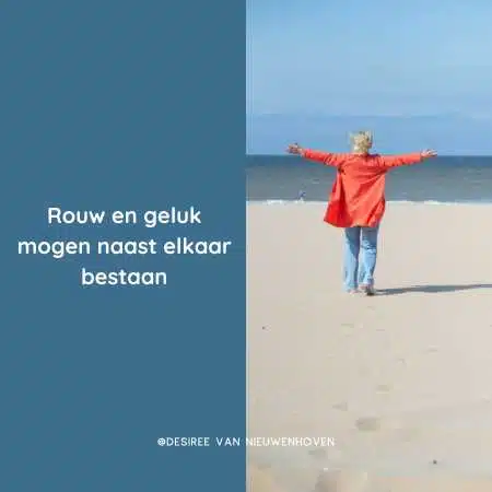Rouw en geluk mogen naast elkaar bestaan Rouw en geluk mogen naast elkaar bestaan