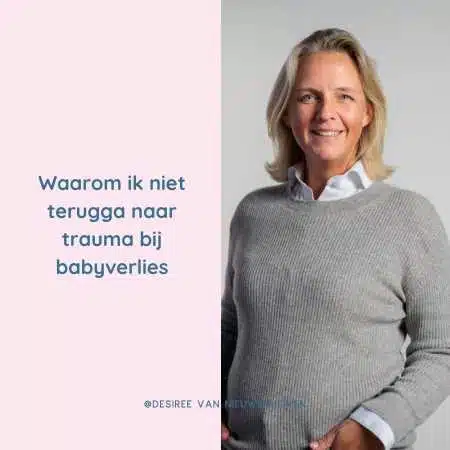 Waarom ik niet terugga naar trauma bij babyverlies Waarom ik niet terugga naar trauma bij babyverlies