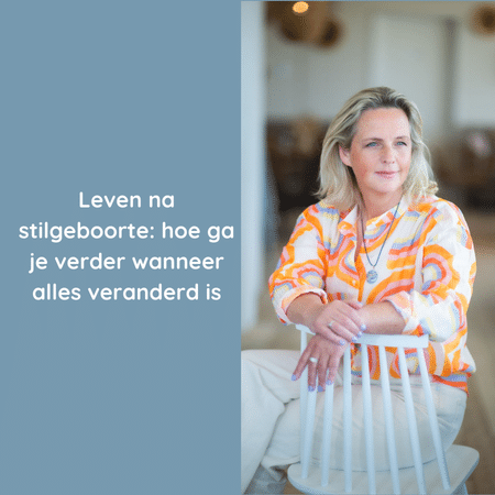 Leven na stilgeboorte: hoe ga je verder wanneer alles veranderd is?