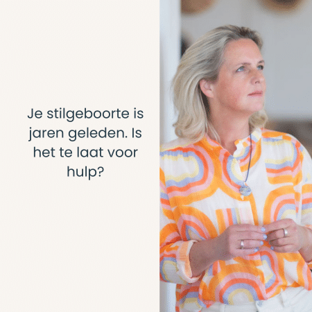 Je stilgeboorte is jaren geleden. Is het te laat voor hulp Stilgeboorte jaren geleden Desirée van Nieuwenhoven
